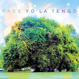 Fade by Yo La Tengo