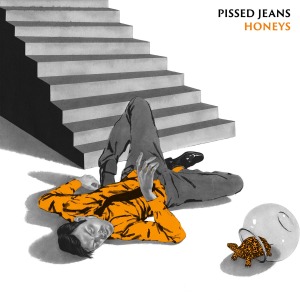 Honeys by Pissed Jeans