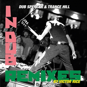Victor Rice Remixes by Dub Spencer & Tran...