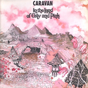 In the Land of Grey and Pink by Caravan