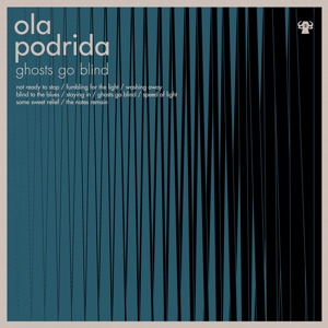 Ghosts Go Blind by Ola Podrida