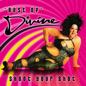 Shoot Your Shot - Best of by Divine