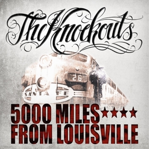 5000 Miles From Louisville by Knockouts