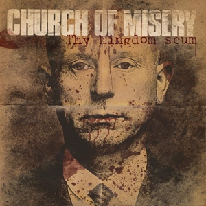 Thy Kingdom Scum by Church of Misery