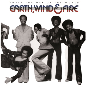 That's the Way of the World by Earth, Wind & Fire