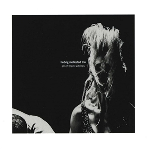All of Them Witches by Hedvig Mollestad Trio
