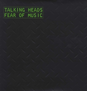 Fear of Music by Talking Heads