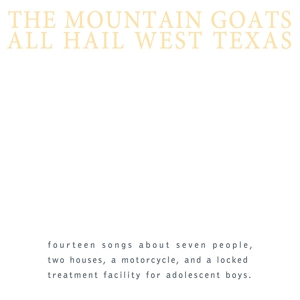 All Hail West Texas by Mountain Goats