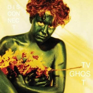 Disconnect by Tv Ghost