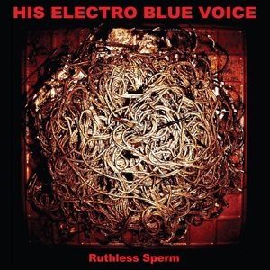 Ruthless Sperm by His Electro Blue Voice