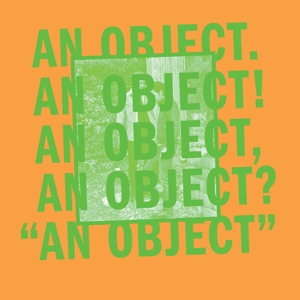 An Object by No Age