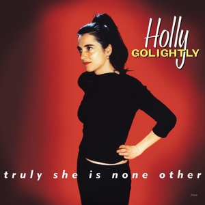 Truly She is None Other by Golightly, Holly