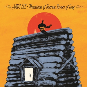 Mountains of Sorrow, Rivers of Song by Lee, Amos