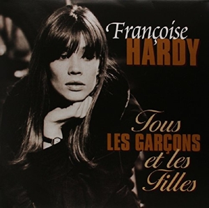Tous Les Garcons Et Les Filles by Hardy, Francoise
