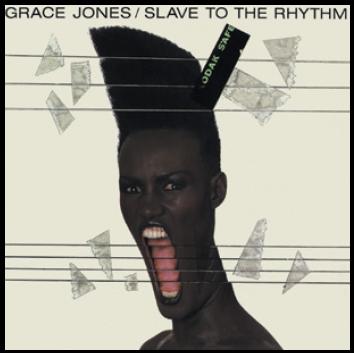 Slave To the Rhythm by Grace Jones