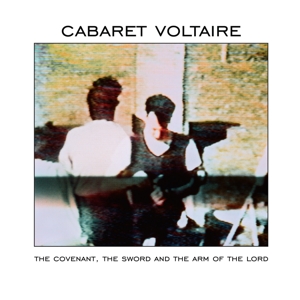 Covenant the Sword and the Arm by Cabaret Voltaire