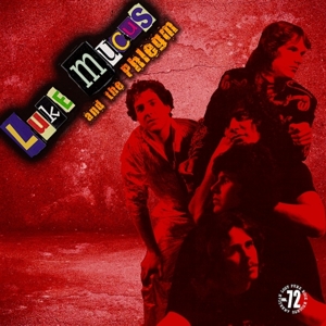 Mucus, Luke -& the Phlegm-