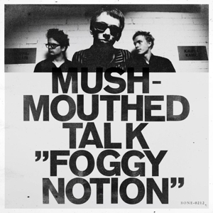 Foggy Notion by Mushmouthed Talk