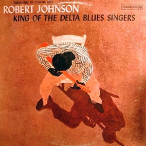 King of the Delta Blues Singers Vol.1 by Johnson, Robert
