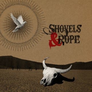Shovels & Rope by Shovels and Rope