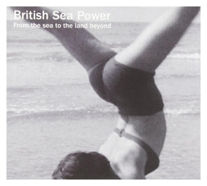 From the Sea To the Land Beyond by British Sea Power