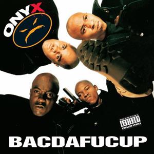 Bacdafucup by Onyx