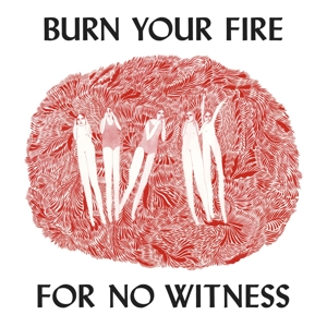 Burn Your Fire For No Witness by Olsen, Angel