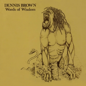 Words of Wisdom by Dennis Brown