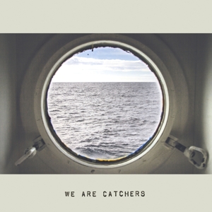 We Are Catchers by We Are Catchers
