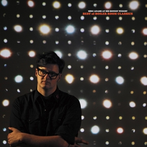 Best of Boiler Room by Adams, Mike -At His Ho...