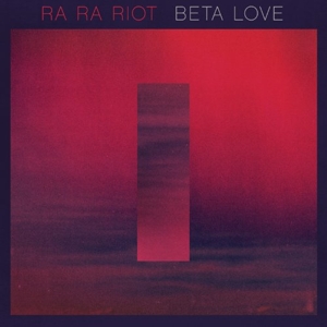 Beta Love by Ra Ra Riot