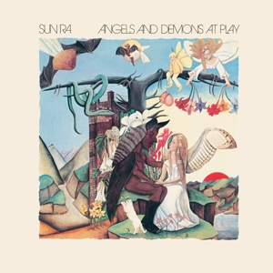 Angels & Demons At Play by Sun Ra