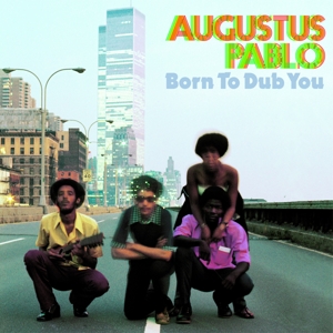 Born To Dub You by Pablo, Augustus
