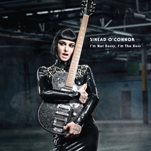 I'm Not Bossy, I'm the Boss by Sinead Oconnor