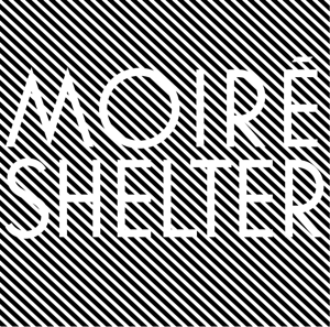 Shelter by Moire
