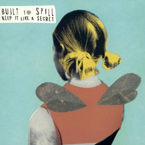 Keep It Like a Secret by Built To Spill