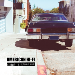 Blood & Lemonade by American Hi-Fi