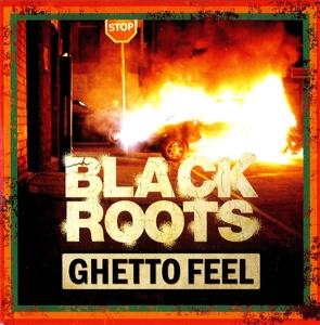 Ghetto Feel by Black Roots