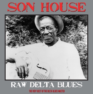 Raw Delta Blues by Son House