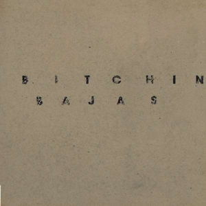 Bitchin Bajas by Bitchin Bajas