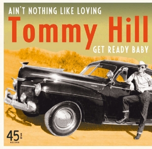 Ain't Nothing Like Loving/Get Ready Baby by Hill, Tommy