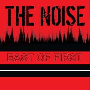 East of First by Noise, the