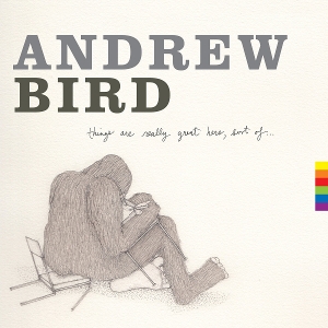 Things Are Really Great Here by Bird, Andrew