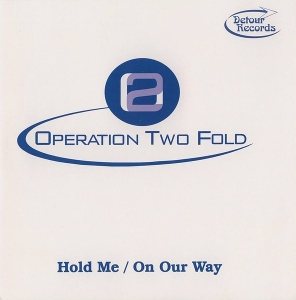 Hold Me by Operation Two Fold