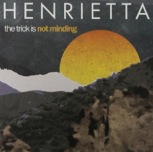 Trick is Not Minding by Henrietta