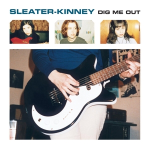Dig Me Out by Sleater-Kinney