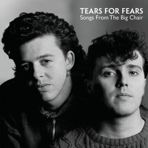 Songs From the Big Chair by Tears For Fears