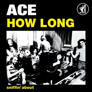 How Long/Sniffin' About by Ace