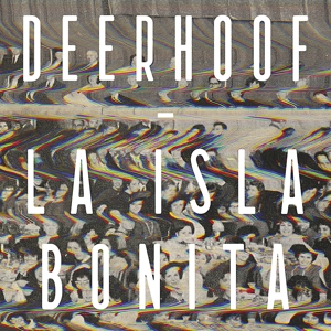 La Isla Bonita by Deerhoof