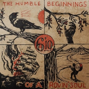 The Humble Beginnings of a Rovin' Soul by 6'10